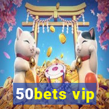 50bets vip